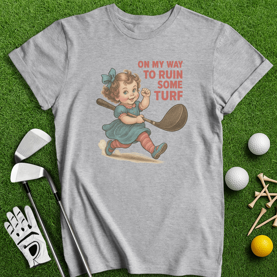 On My Way Ruin Turf T-Shirt - TeeHee Golf Gear