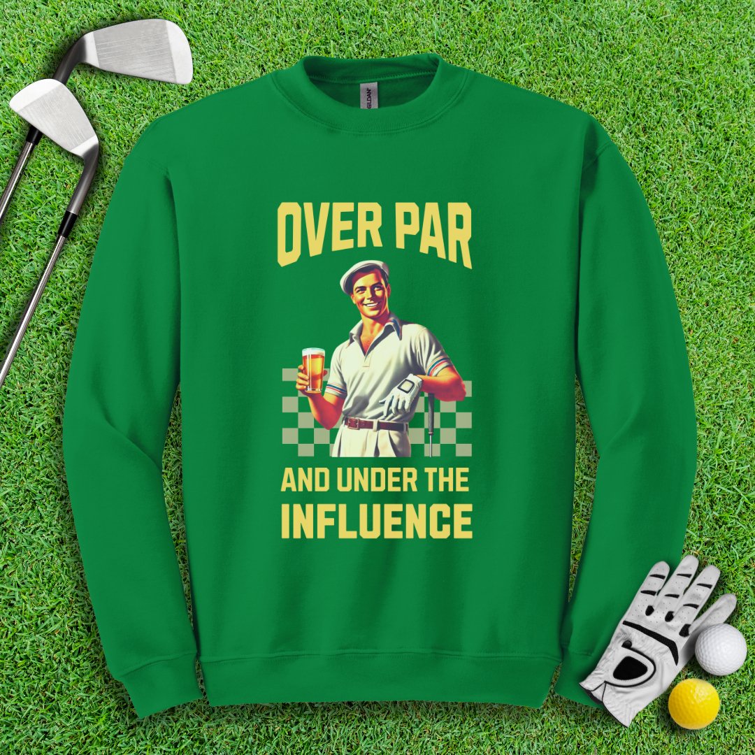 Over Par Under Influence Crewneck - TeeHee Golf Gear