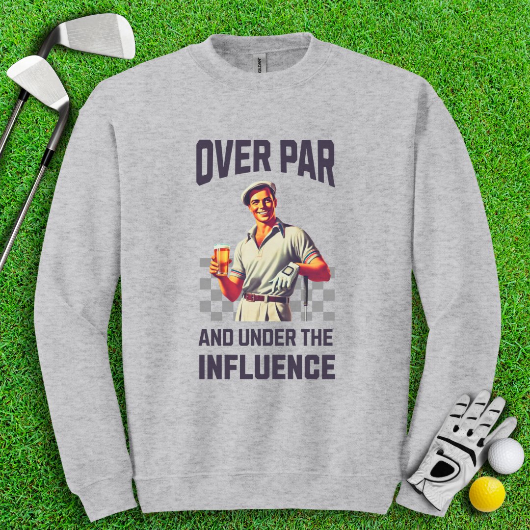 Over Par Under Influence Crewneck - TeeHee Golf Gear