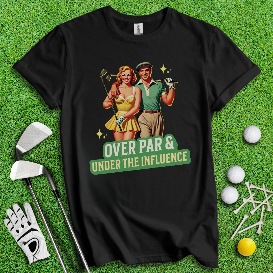 Over Par Under Influence T-Shirt - TeeHee Golf Gear