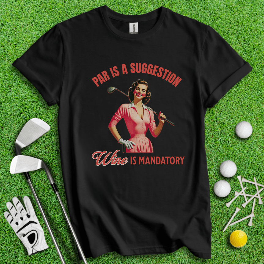 Par Is A Suggestion T-shirt - TeeHee Golf Gear