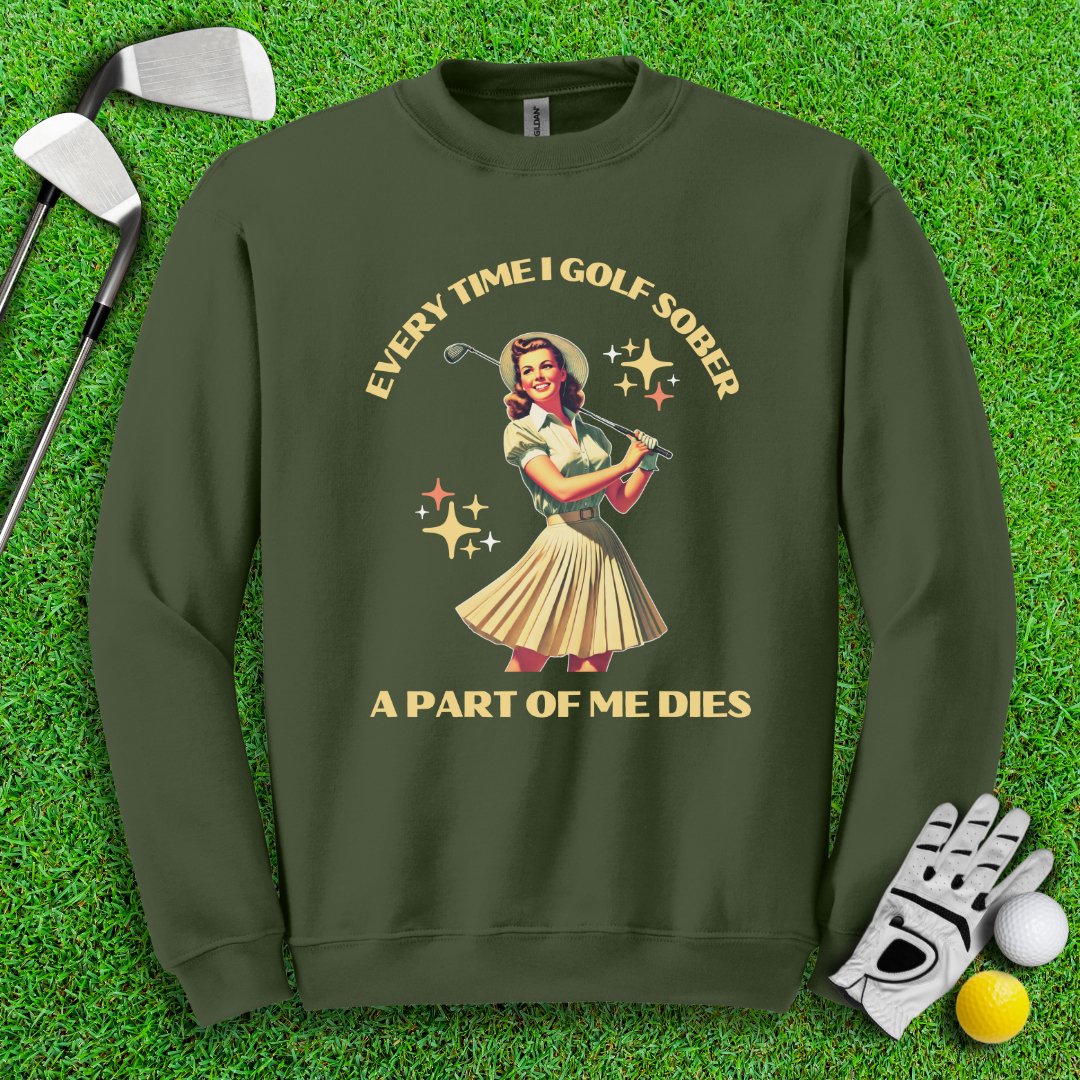 Part Of Me Dies When I Golf Sober Crewneck - TeeHee Golf Gear