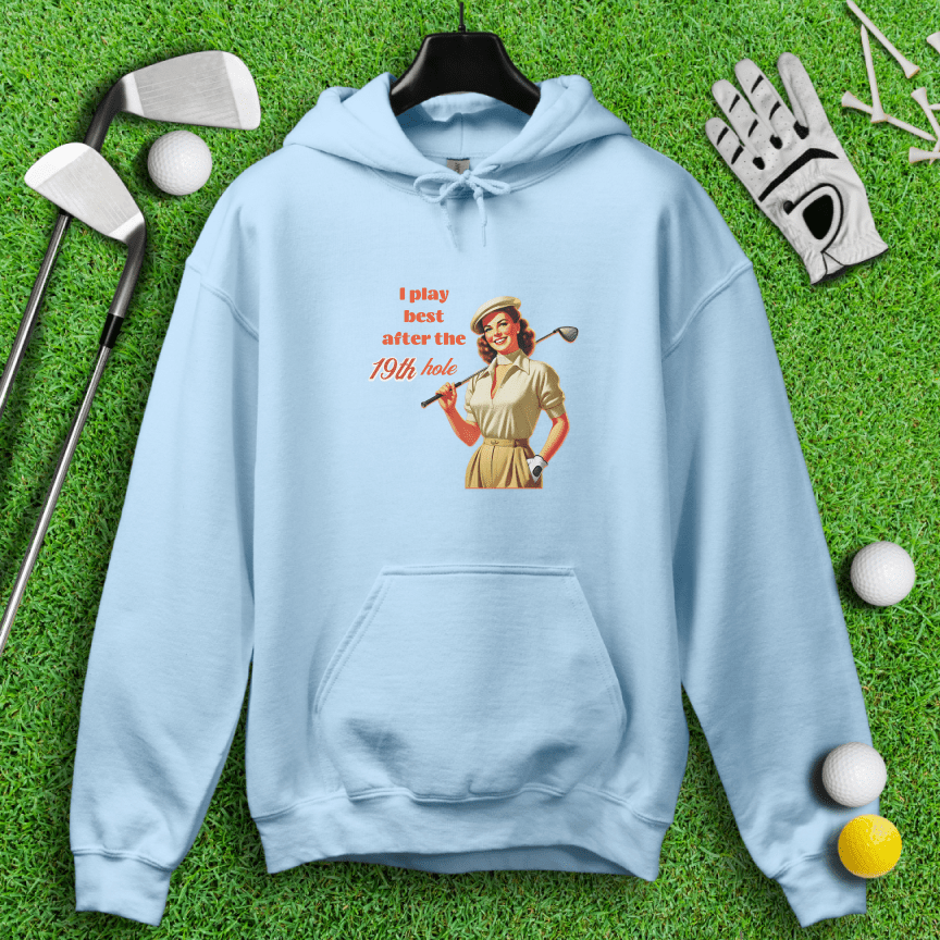 Play Best After 19th Hole Hoodie - TeeHee Golf Gear