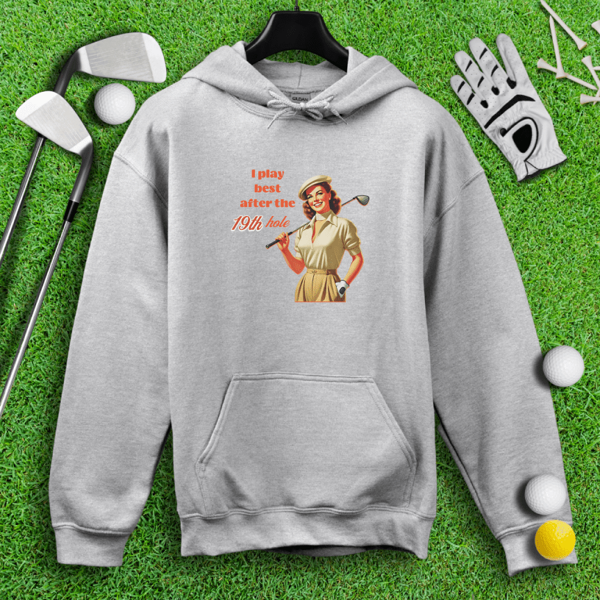 Play Best After 19th Hole Hoodie - TeeHee Golf Gear