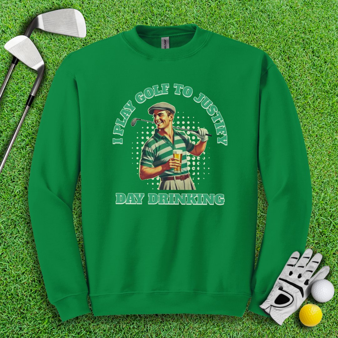 Play Golf To Justify Day Drinking Crewneck - TeeHee Golf Gear