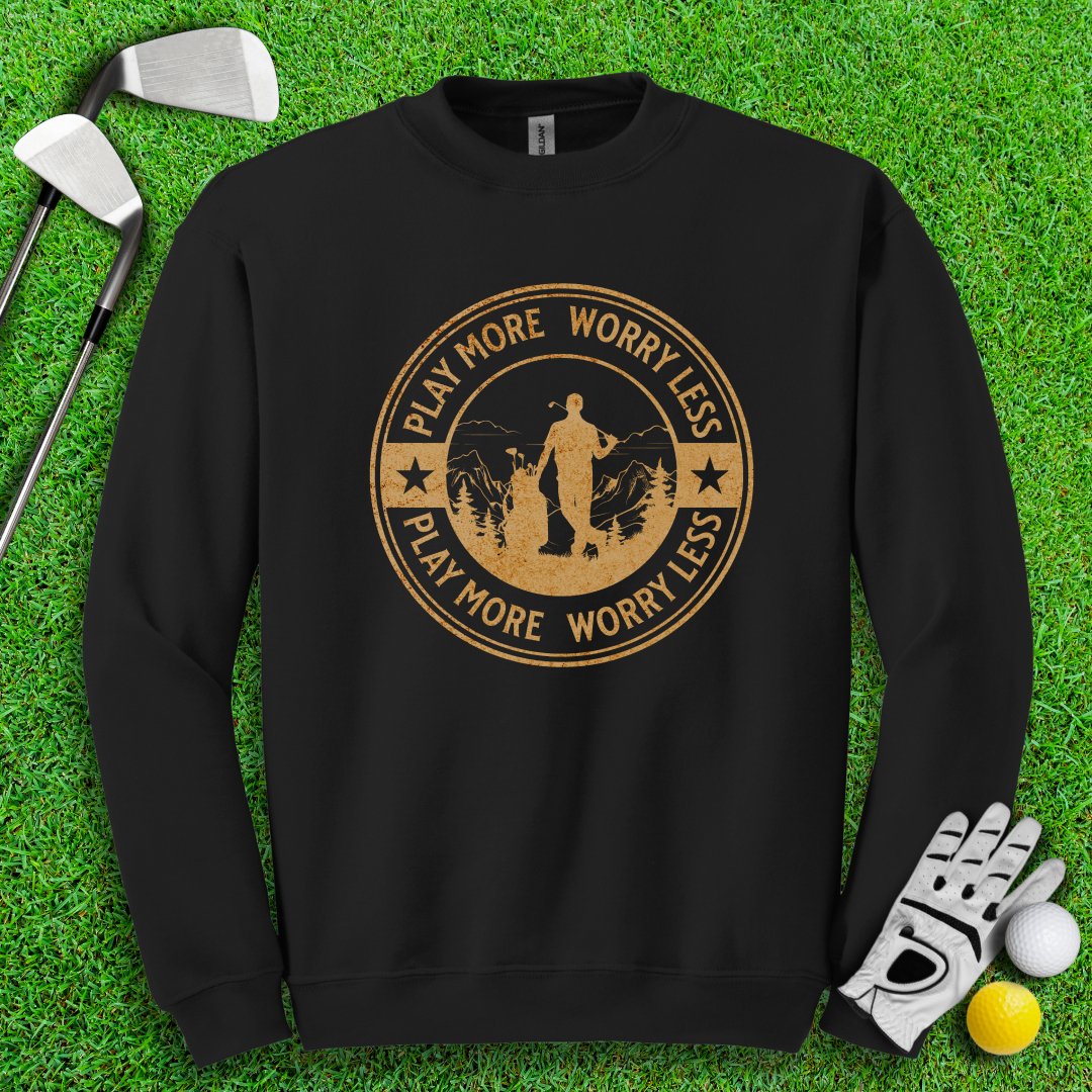 Play More Worry Less Golf Crewneck - TeeHee Golf Gear