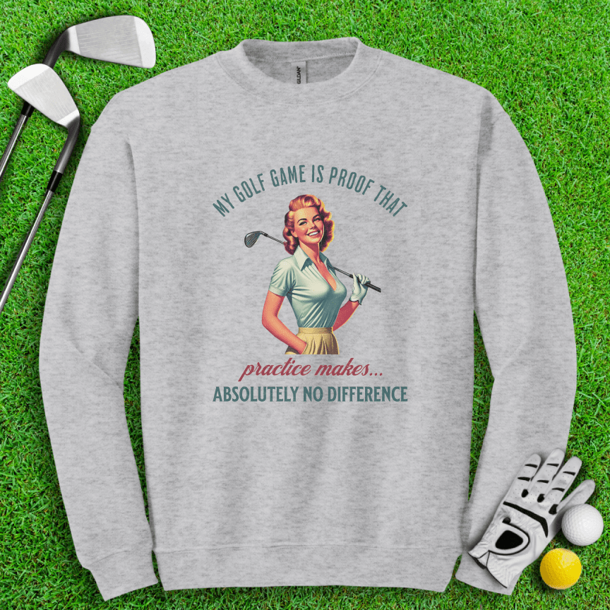 Practice Makes No Difference Crewneck - TeeHee Golf Gear