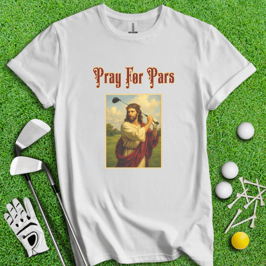 Pray For Pars T-Shirt - TeeHee Golf Gear