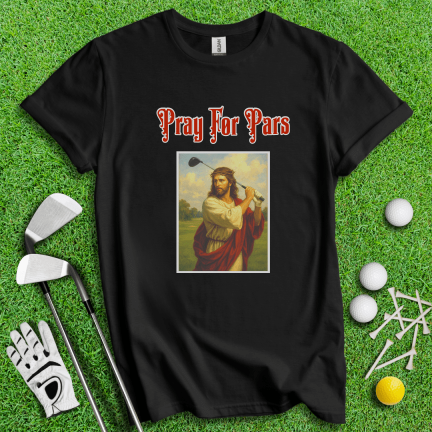 Pray For Pars T-Shirt - TeeHee Golf Gear