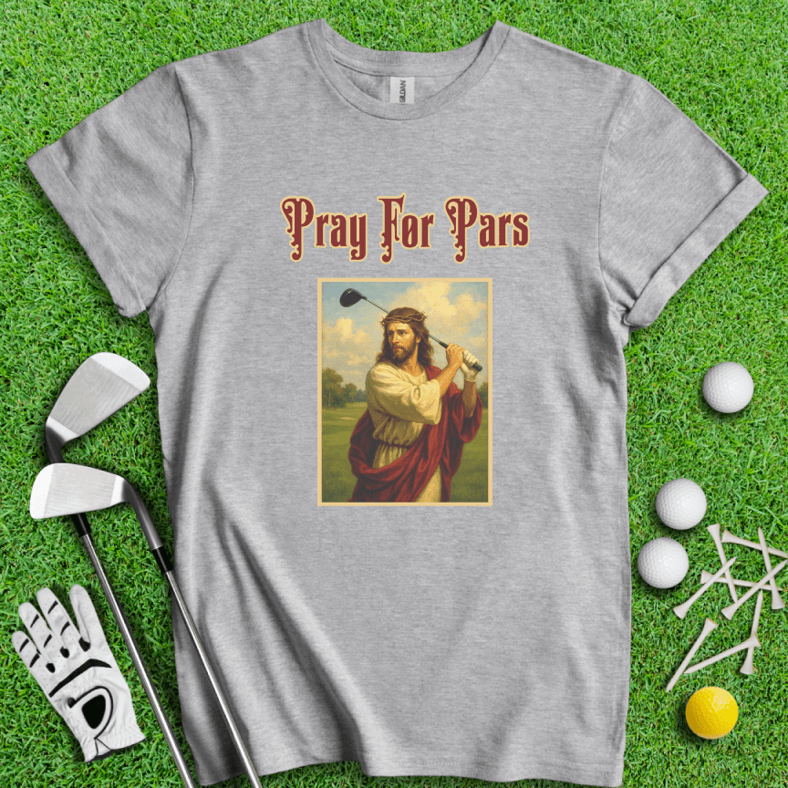 Pray For Pars T-Shirt - TeeHee Golf Gear