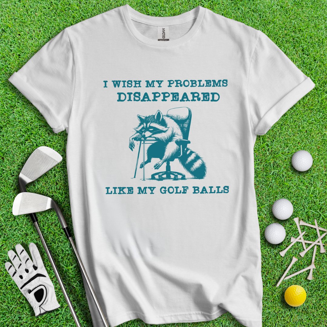 Problem Disappeared Like Golf Balls T-Shirt - TeeHee Golf Gear