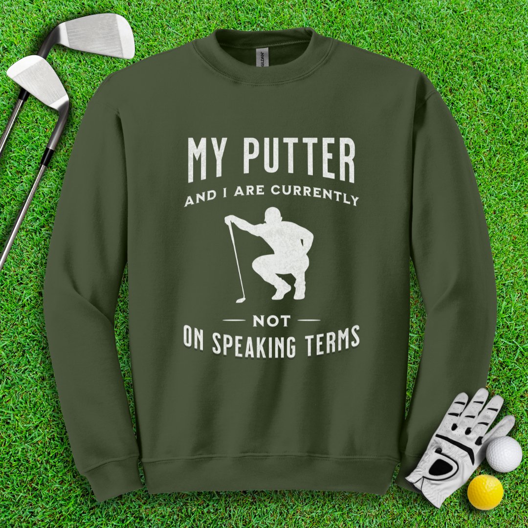 Putter & I Not On Speaking Terms Crewneck - TeeHee Golf Gear
