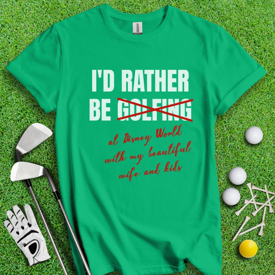 Rather Be Golfing I Mean Disney T-Shirt - TeeHee Golf Gear