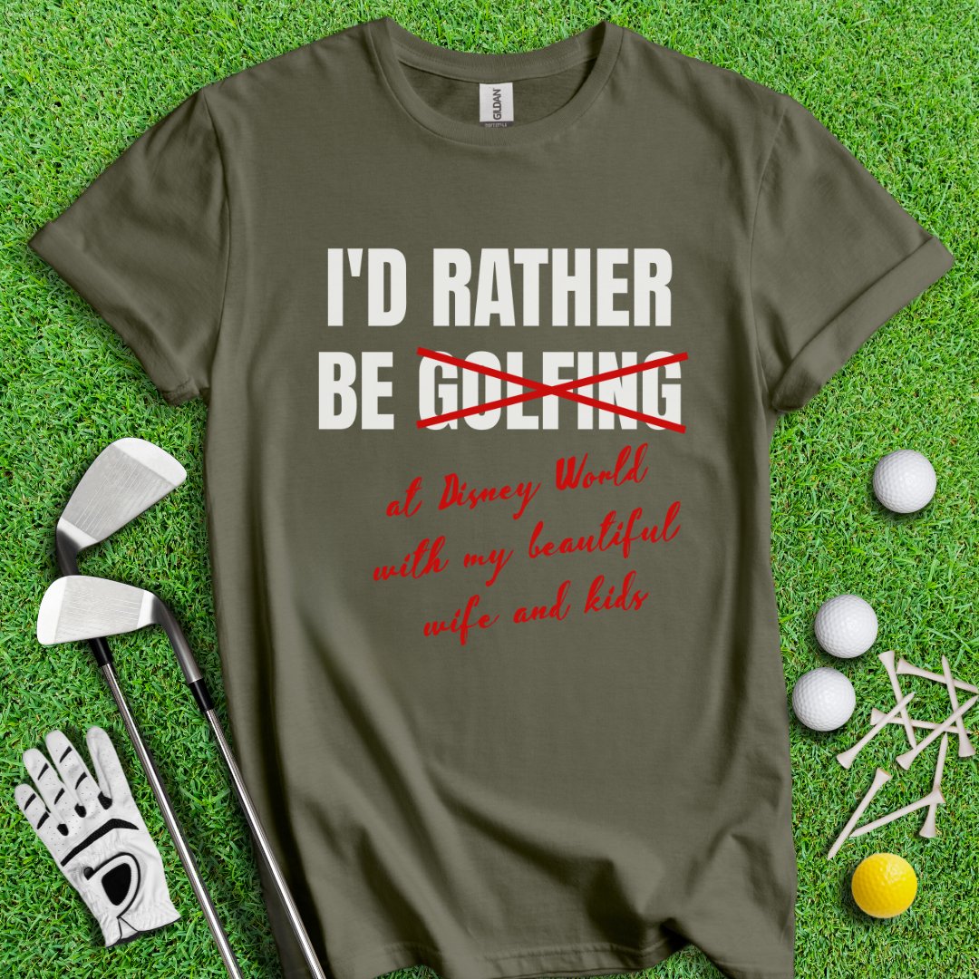 Rather Be Golfing I Mean Disney T-Shirt - TeeHee Golf Gear