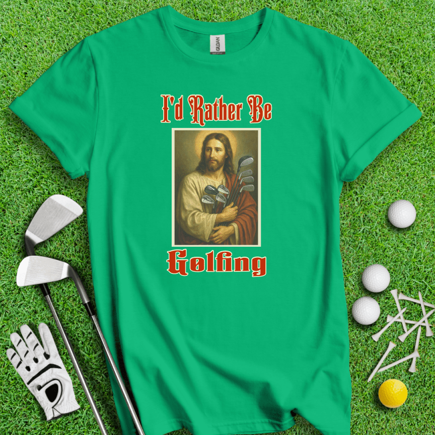 Rather Be Golfing T-Shirt - TeeHee Golf Gear