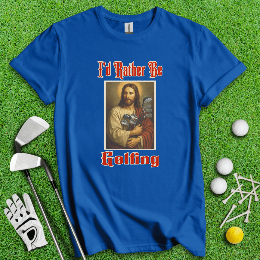 Rather Be Golfing T-Shirt - TeeHee Golf Gear