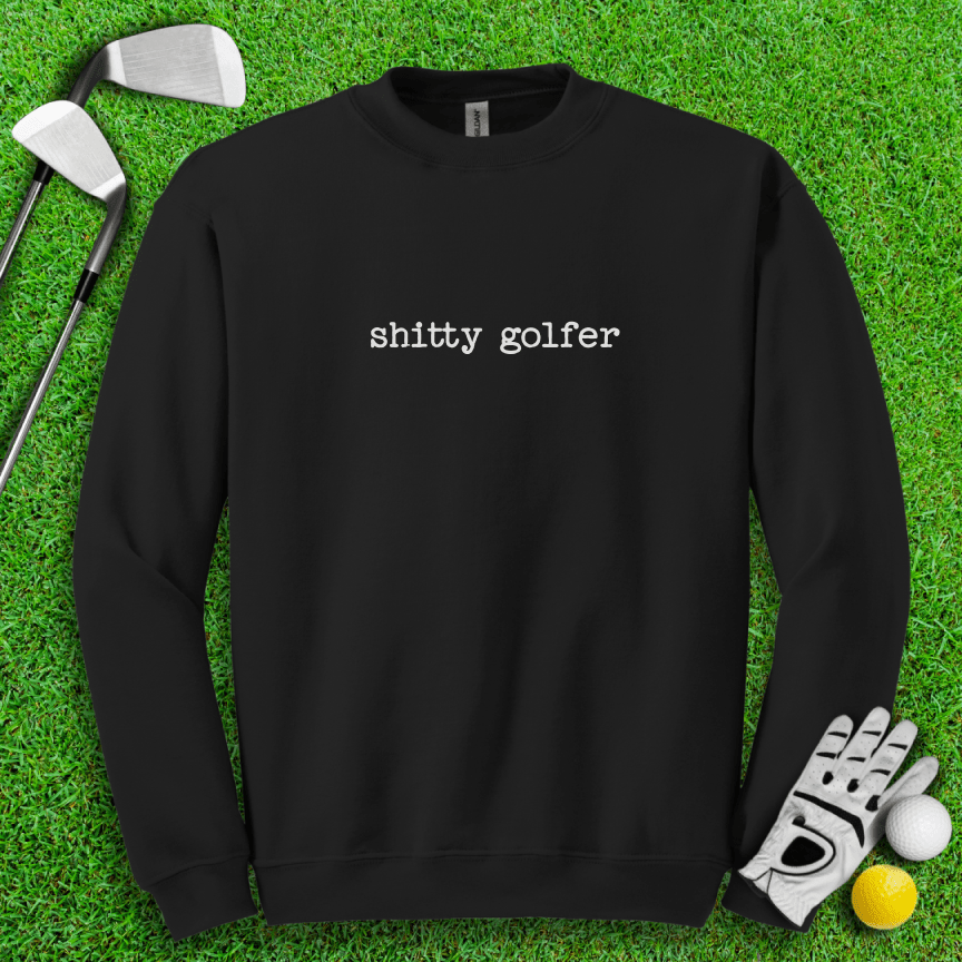 Shitty Golfer Crewneck - TeeHee Golf Gear