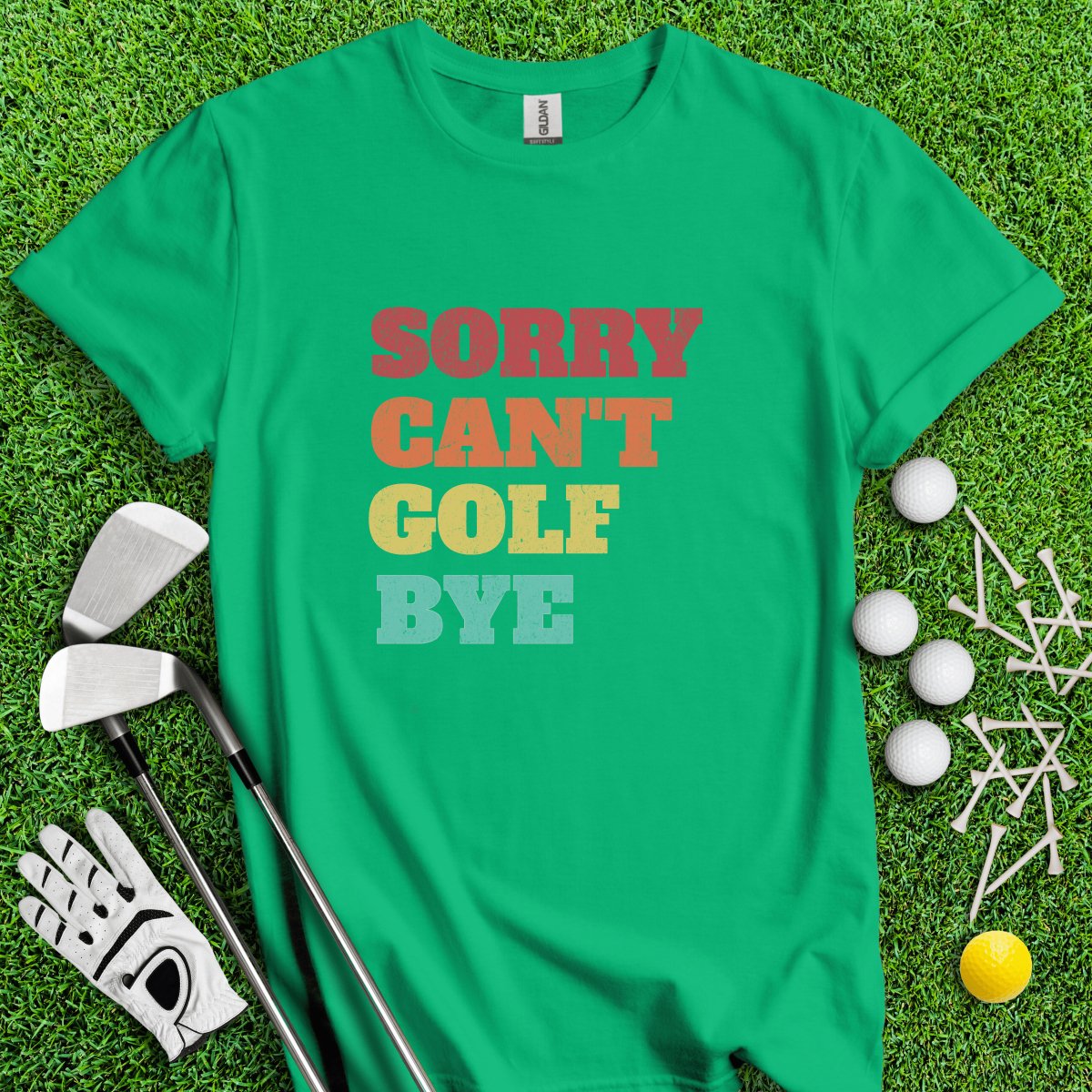 Sorry, Can't, Golf, Bye Funny Golf T - Shirt - TeeHee Golf Gear