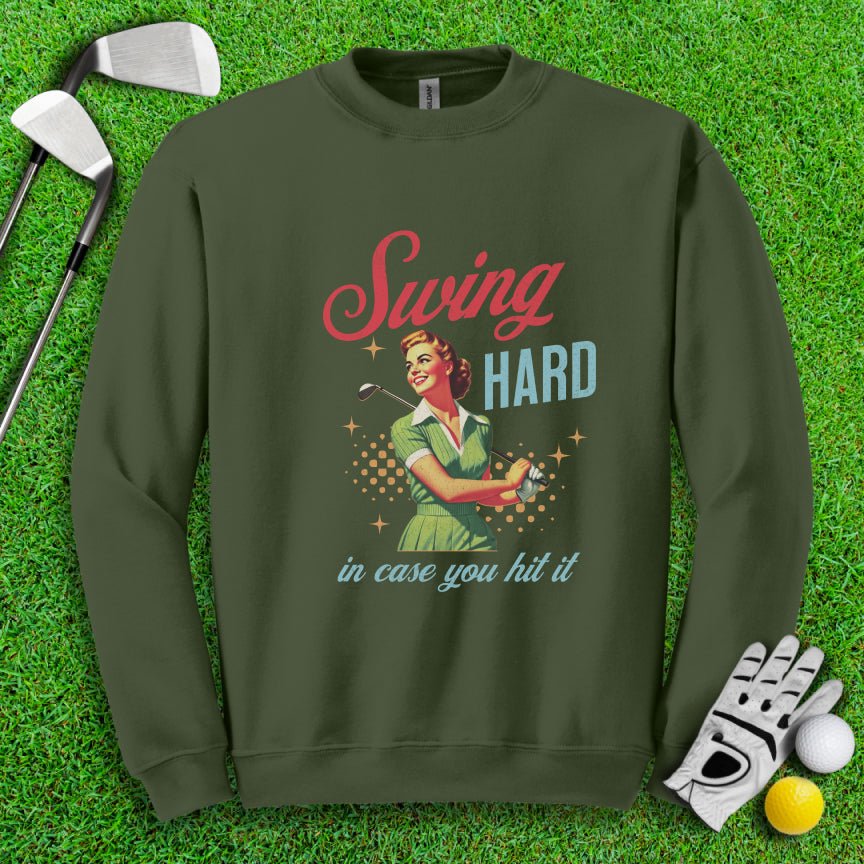 Swing Hard In Case You Hit It Crewneck - TeeHee Golf Gear