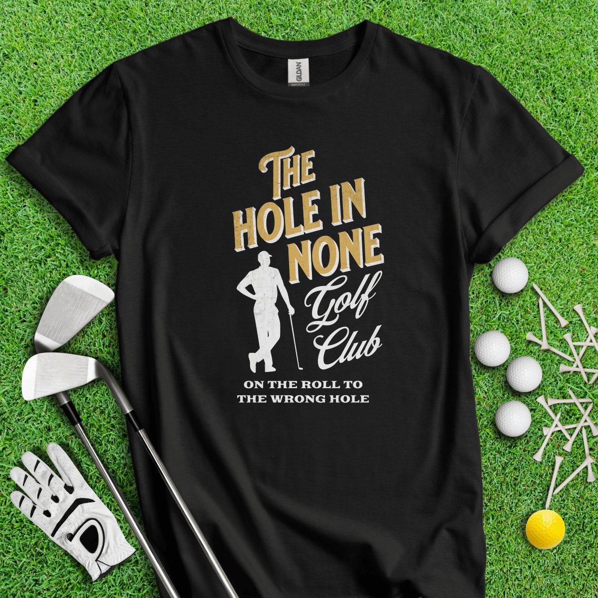 The Hole In None Golf Club T - Shirt - TeeHee Golf Gear