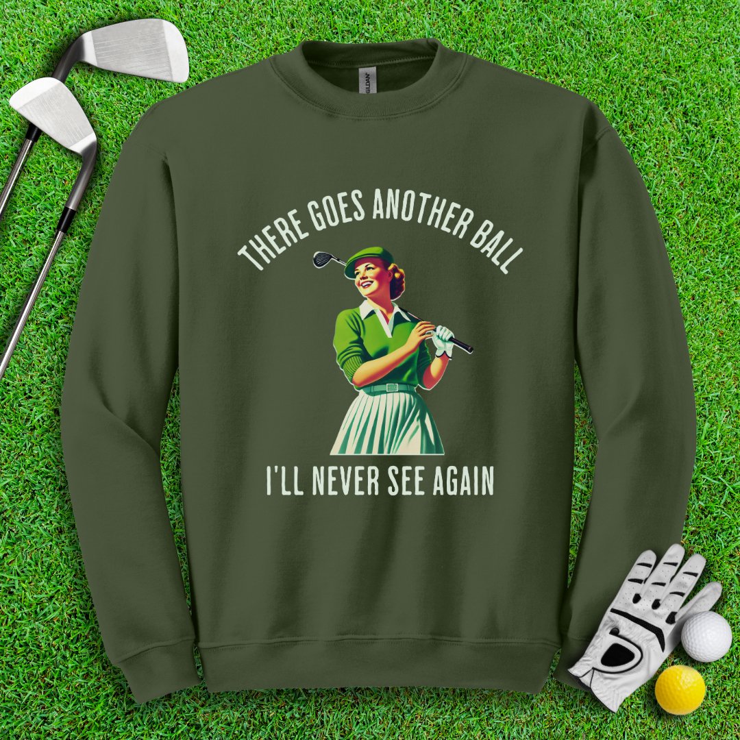 There Goes Another Ball I'll Never Seen Crewneck - TeeHee Golf Gear