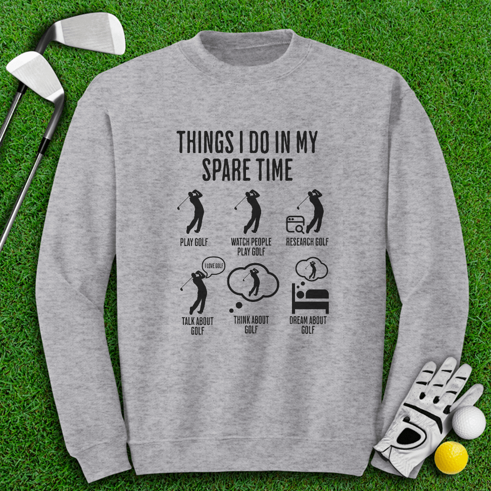 Thing I Do In My Spare Time Crewneck - TeeHee Golf Gear