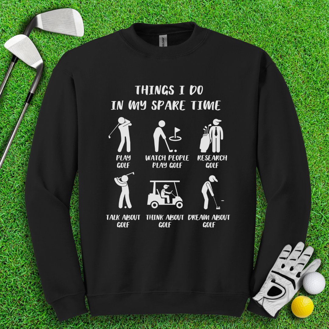 Things I Do In My Spare Time Crewneck - TeeHee Golf Gear