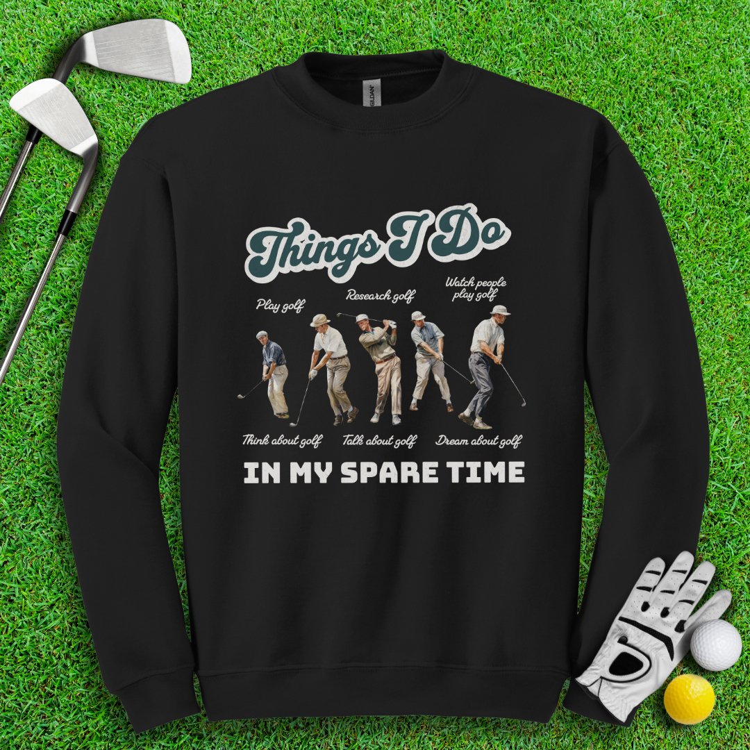 Things I Do In My Spare Time Crewneck - TeeHee Golf Gear