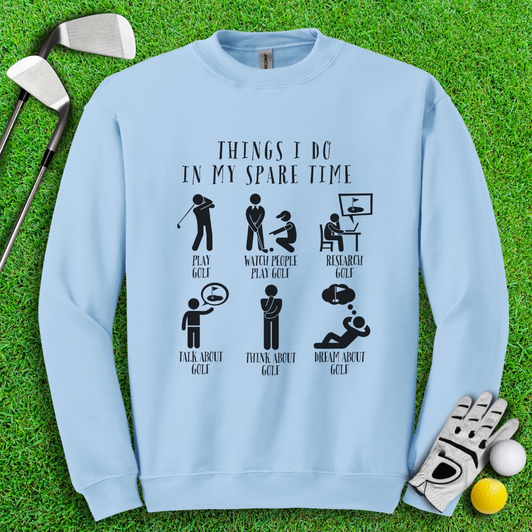 Things I Do In My Spare Time Crewneck - TeeHee Golf Gear