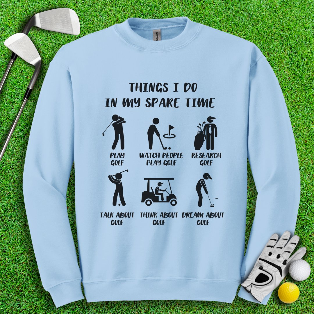 Things I Do In My Spare Time Crewneck - TeeHee Golf Gear