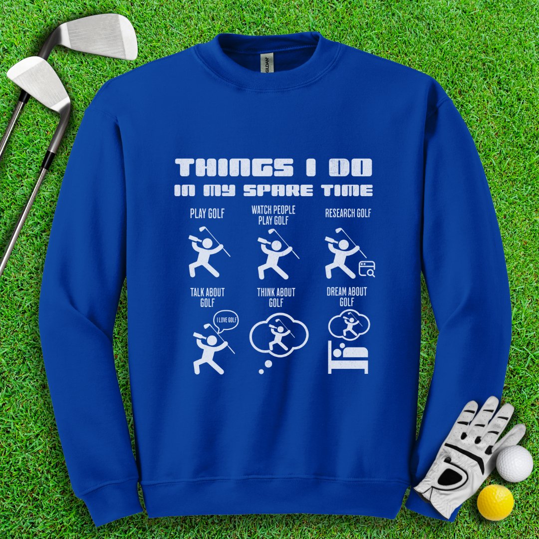Things I Do In My Spare Time Crewneck - TeeHee Golf Gear