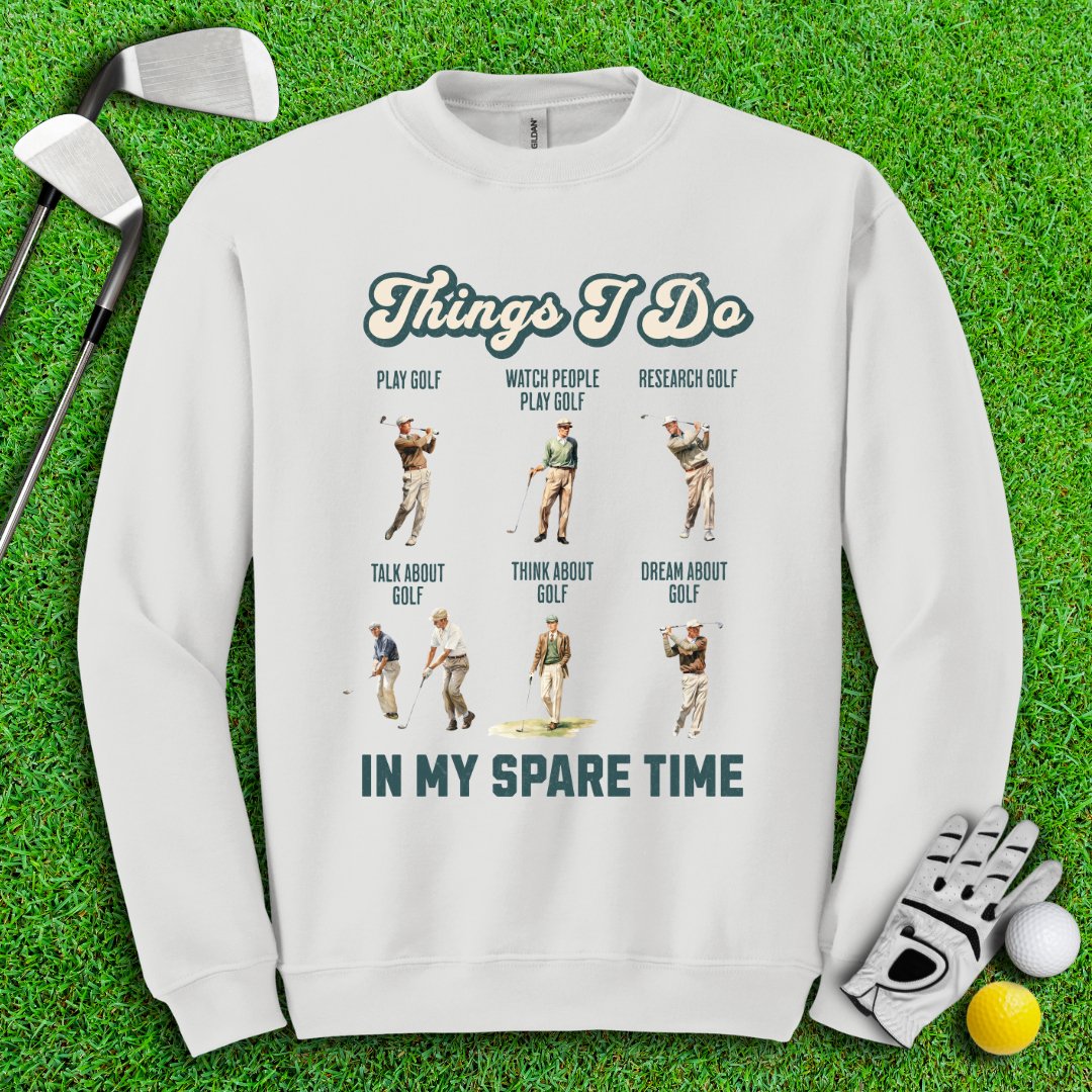Things I Do In My Spare Time Crewneck - TeeHee Golf Gear