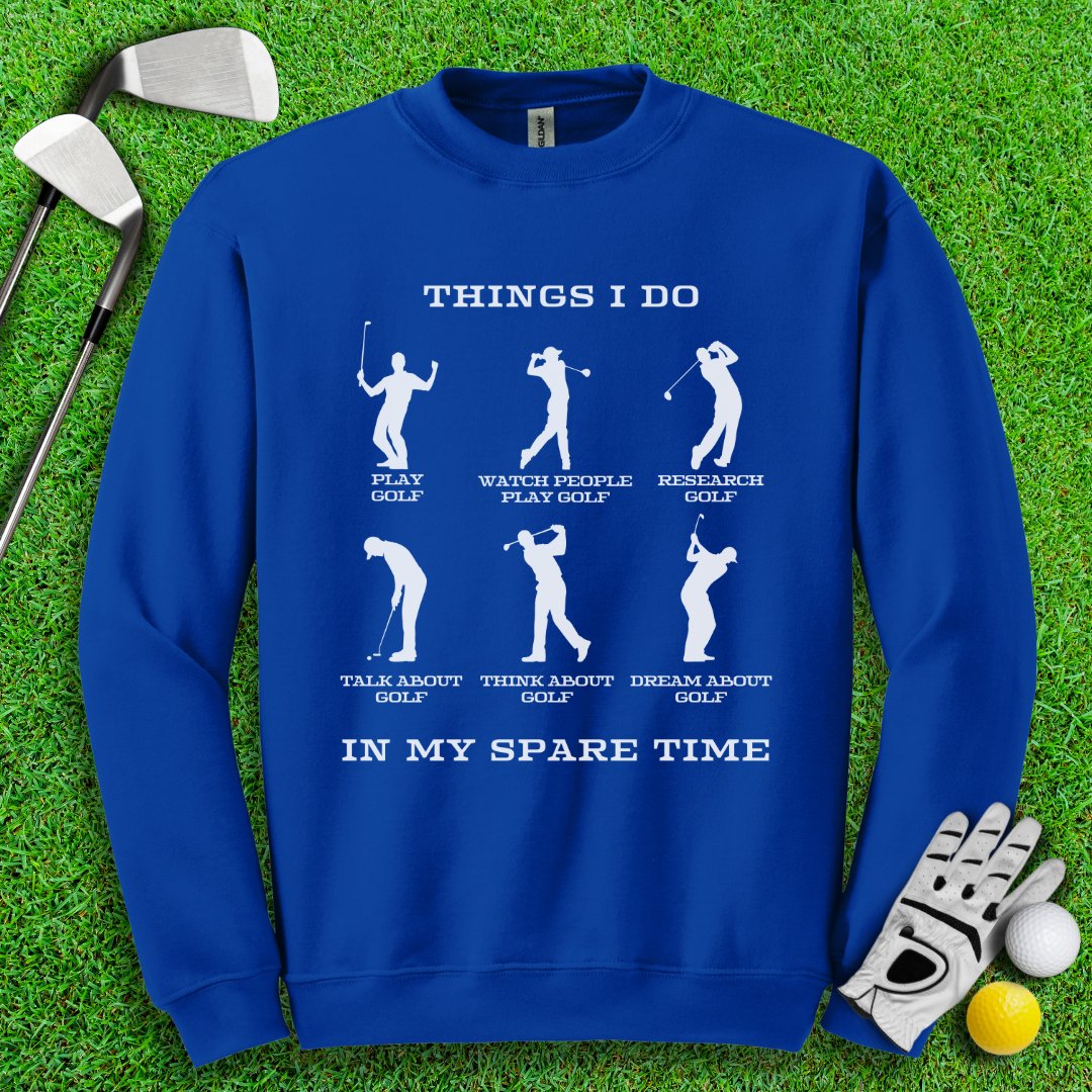 Things I Do In My Spare Time Crewneck - TeeHee Golf Gear