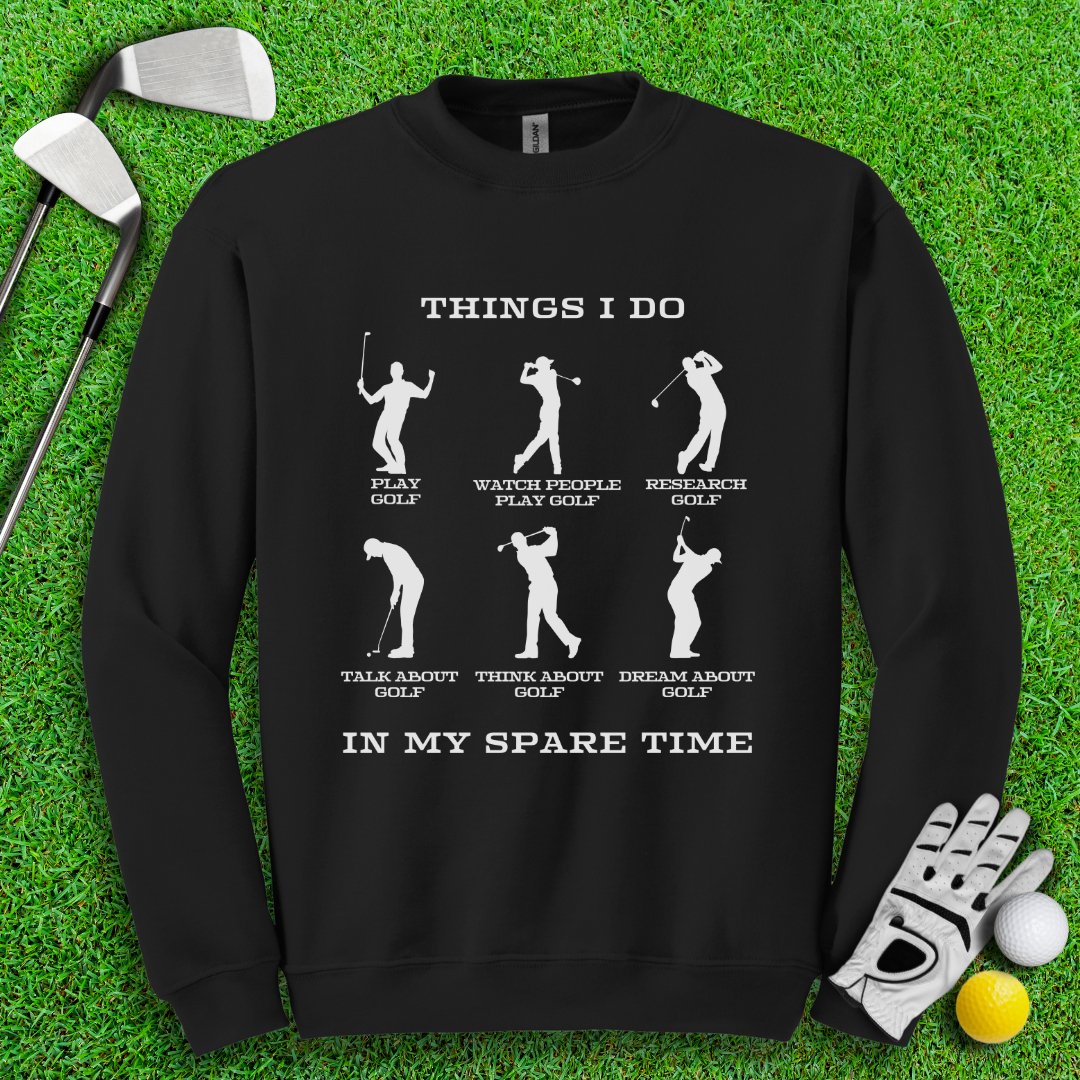 Things I Do In My Spare Time Crewneck - TeeHee Golf Gear