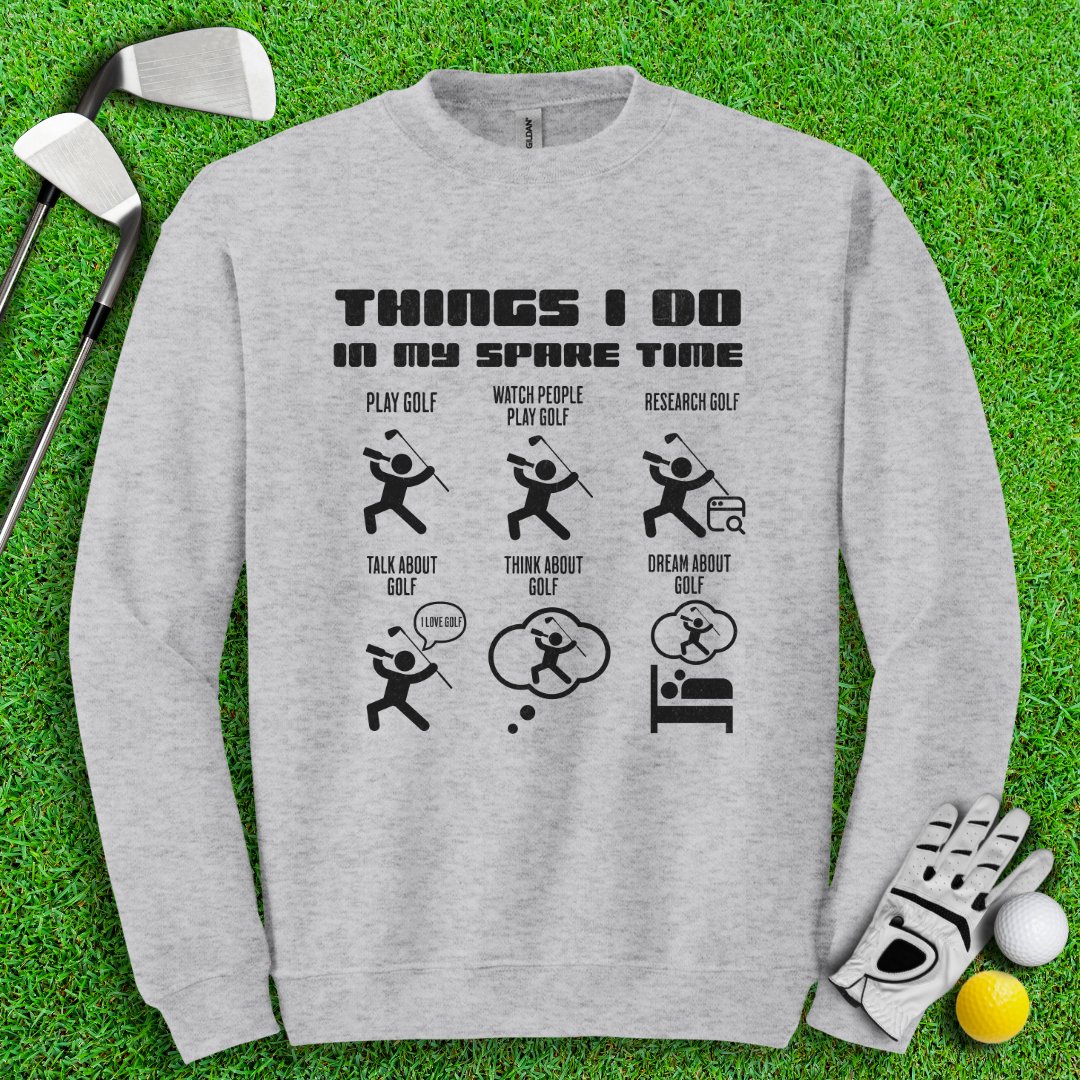 Things I Do In My Spare Time Crewneck - TeeHee Golf Gear