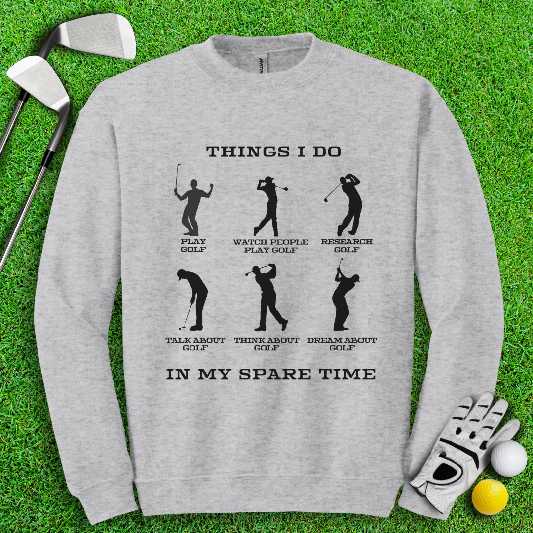 Things I Do In My Spare Time Crewneck - TeeHee Golf Gear