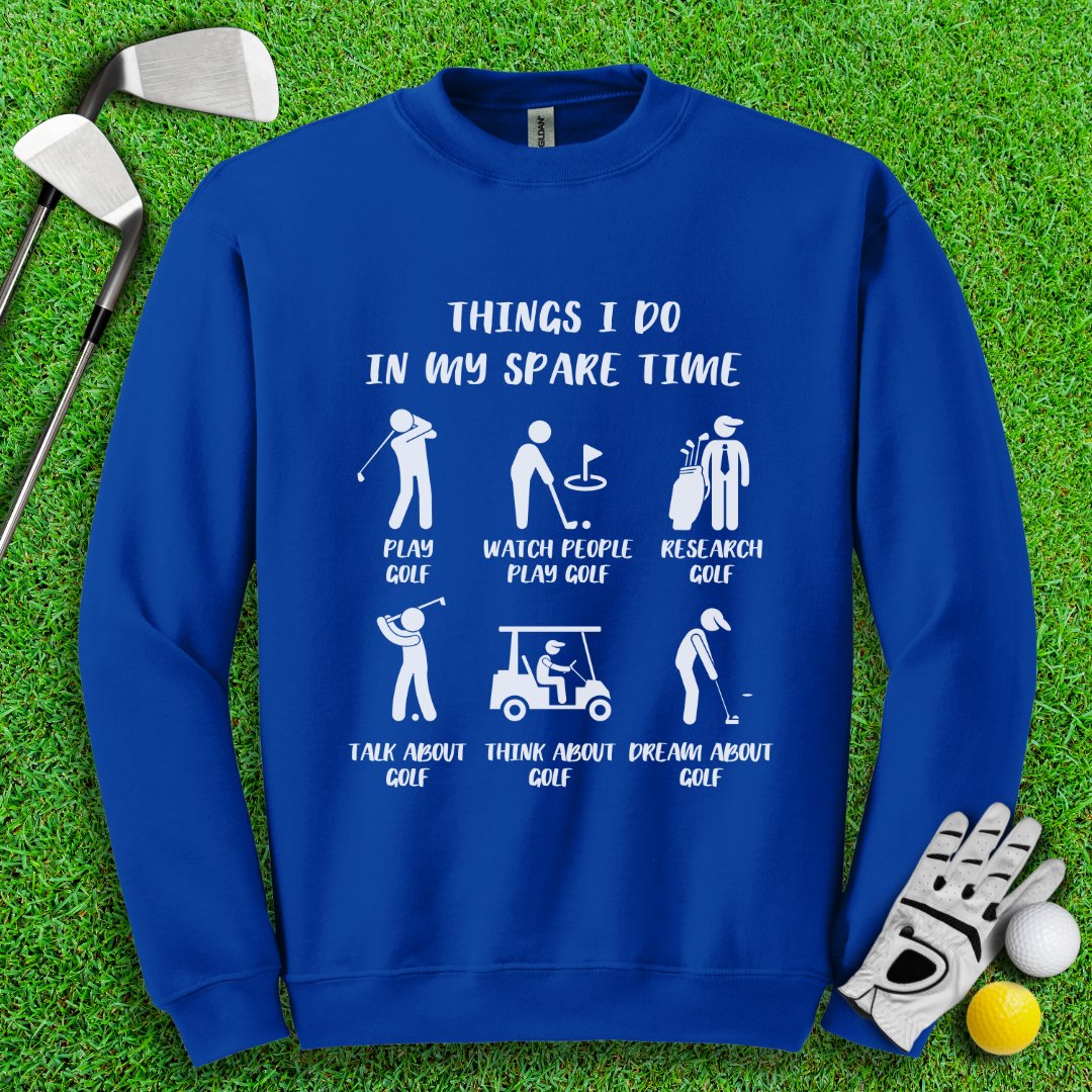 Things I Do In My Spare Time Crewneck - TeeHee Golf Gear