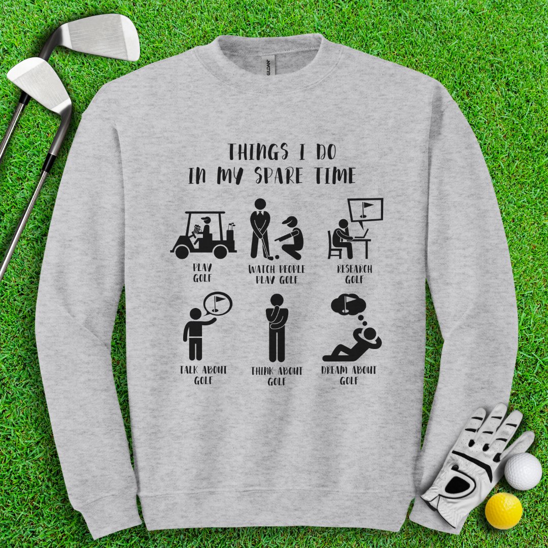 Things I Do In My Spare Time Crewneck - TeeHee Golf Gear