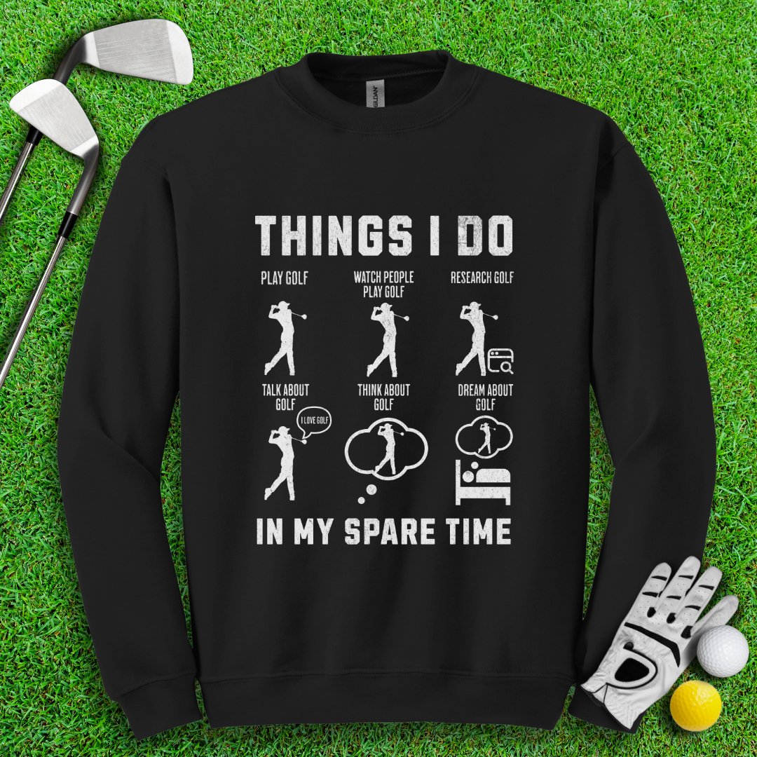 Things I Do In My Spare Time Crewneck - TeeHee Golf Gear