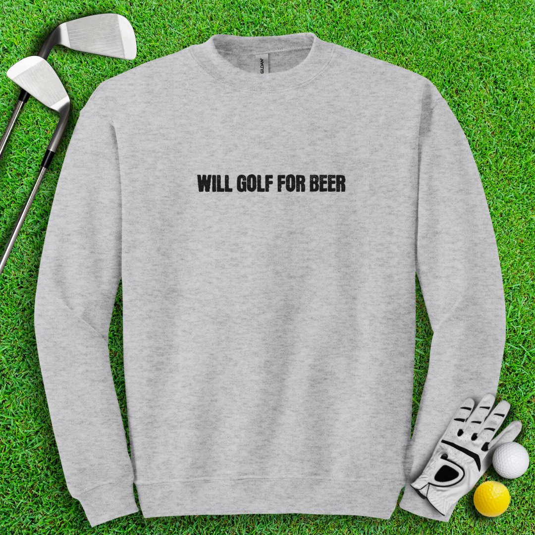Will Golf For Beer Crewneck - TeeHee Golf Gear