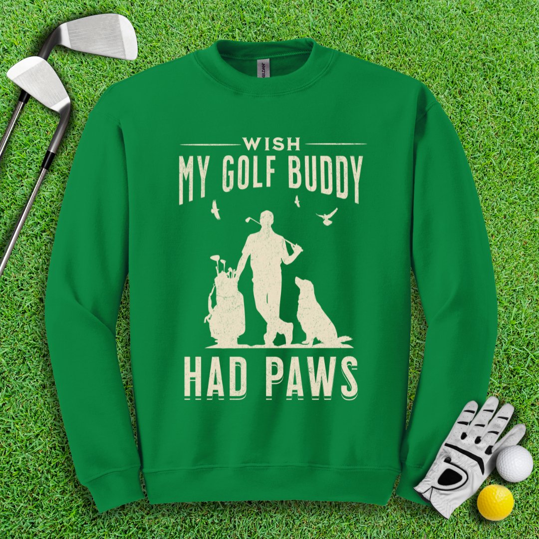 Wish My Golf Buddy Had Paws Crewneck - TeeHee Golf Gear