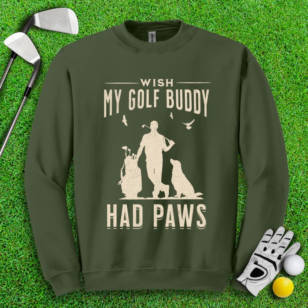 Wish My Golf Buddy Had Paws Crewneck - TeeHee Golf Gear