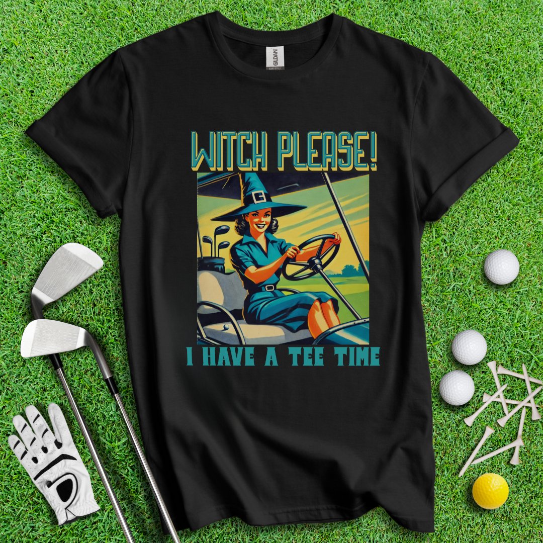 Witch Please! T-Shirt - TeeHee Golf Gear