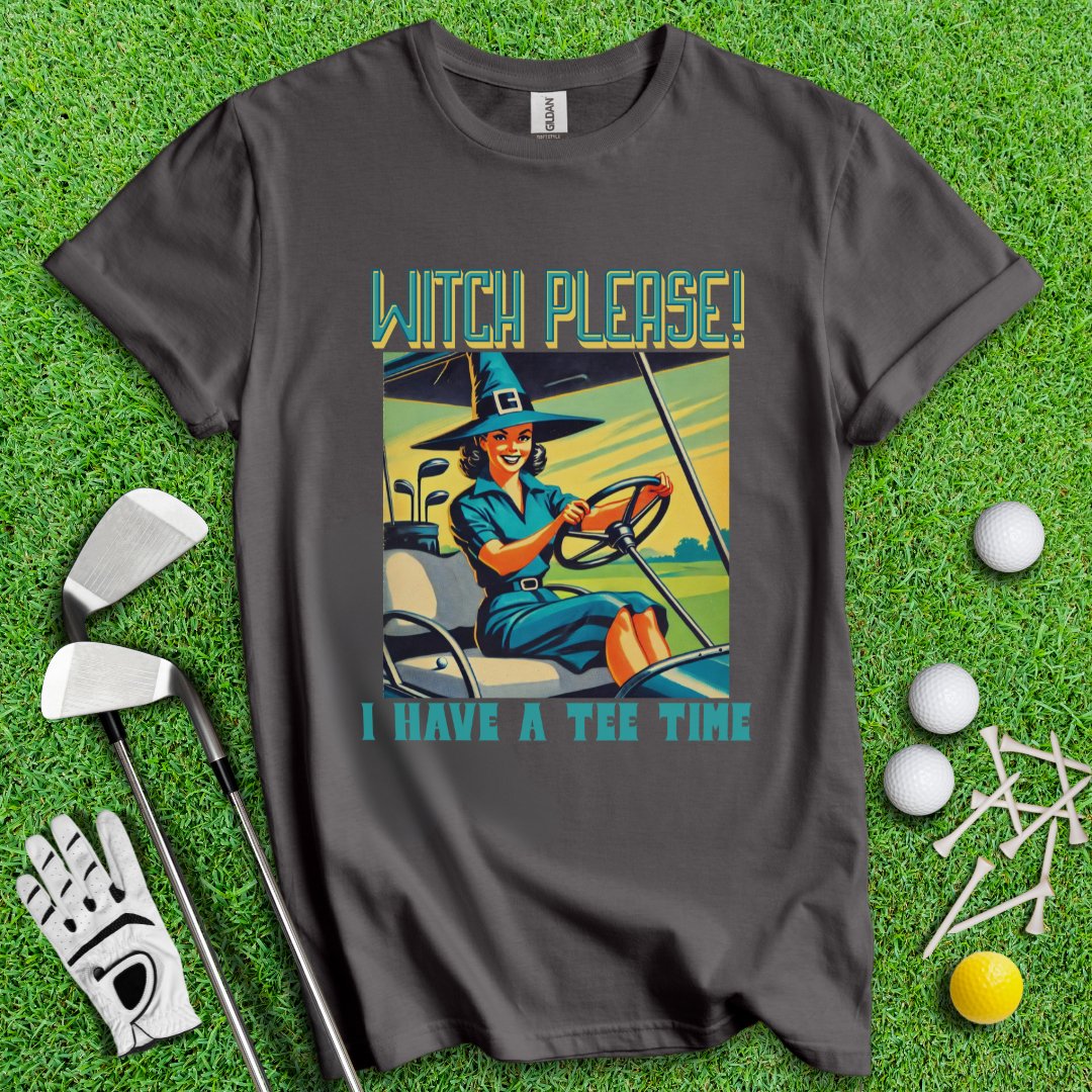 Witch Please! T-Shirt - TeeHee Golf Gear