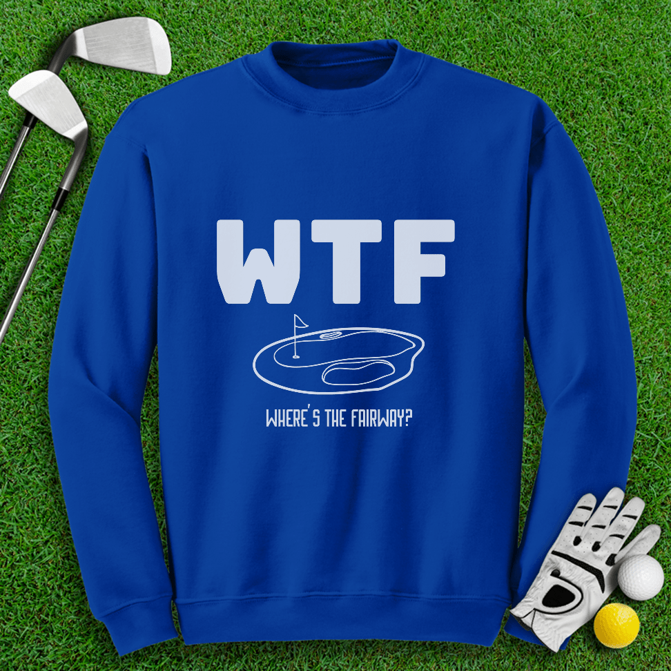 WTF Where's The Fairway Crewneck - TeeHee Golf Gear