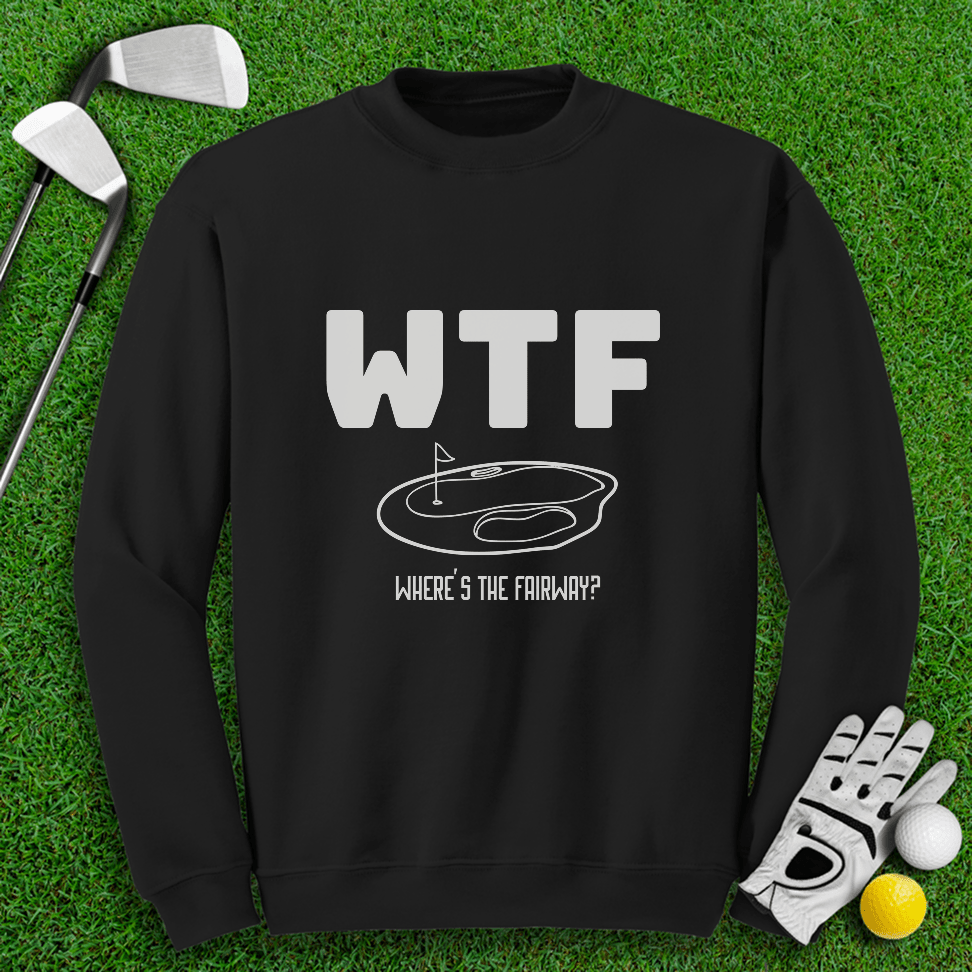 WTF Where's The Fairway Crewneck - TeeHee Golf Gear