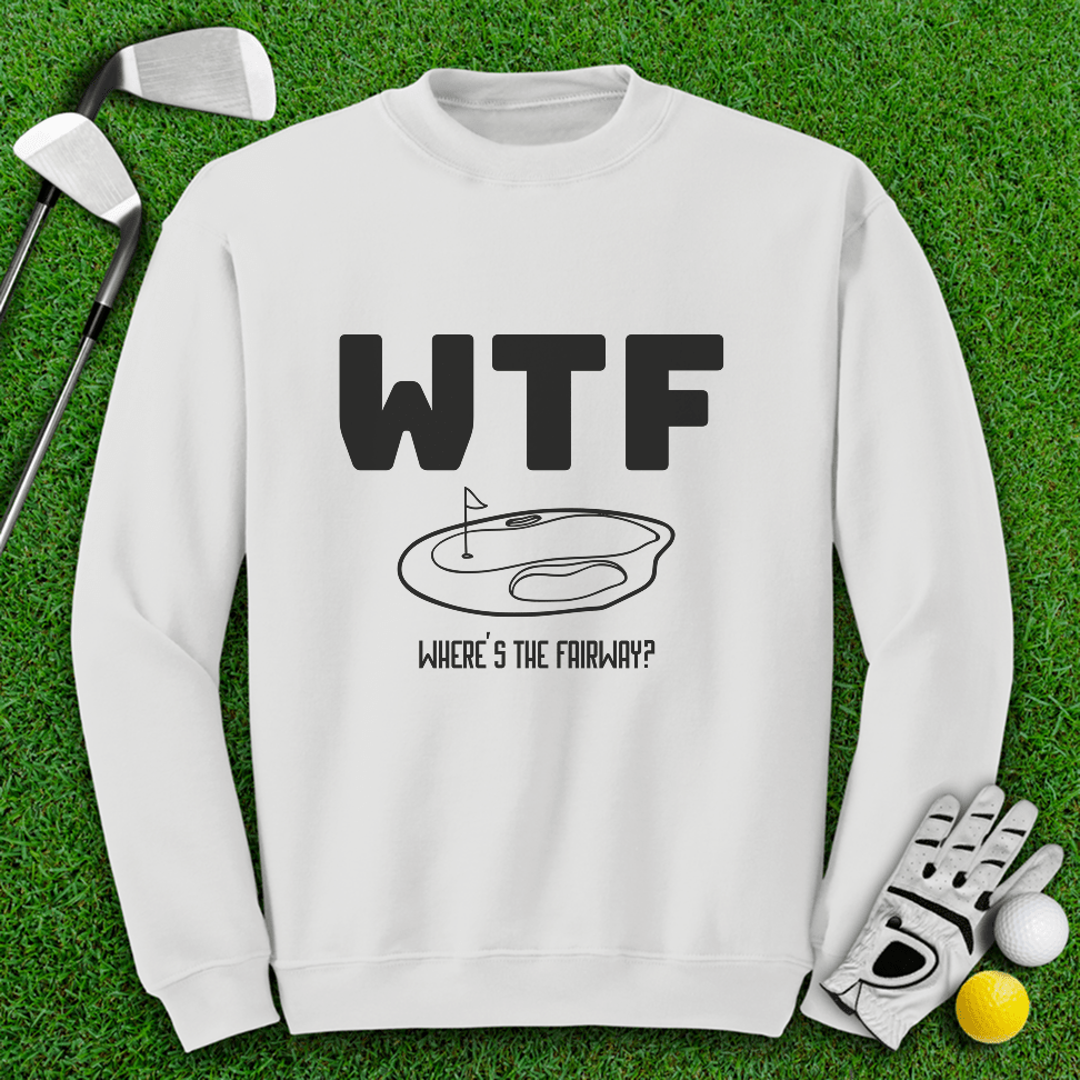 WTF Where's The Fairway Crewneck - TeeHee Golf Gear