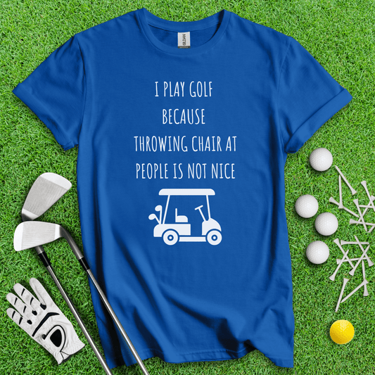 Golf Over Throwing Chair At People T-Shirt