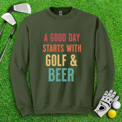 A Good Day Starts With Golf & Beer Crewneck - TeeHee Golf Gear