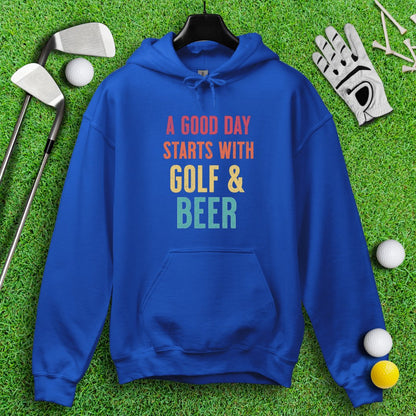 A Good Day Starts With Golf & Beer Hoodie - TeeHee Golf Gear